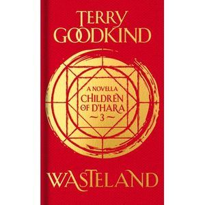 Wasteland: The Children of d'Hara, Episode 3volume 3 -- Terry Goodkind